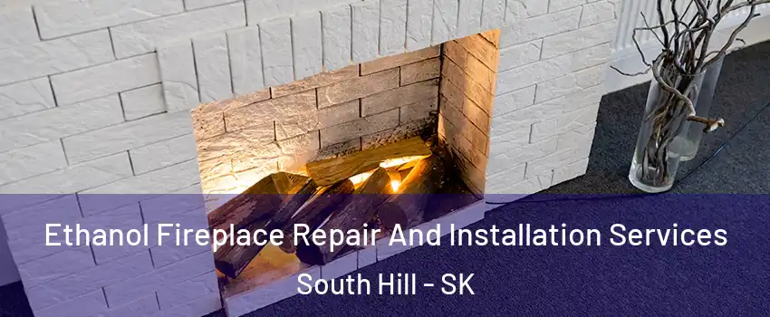  Ethanol Fireplace Repair And Installation Services South Hill - SK