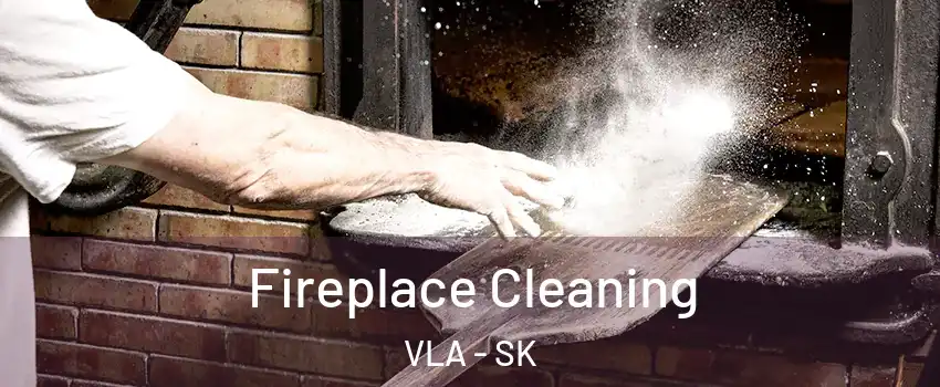  Fireplace Cleaning VLA - SK