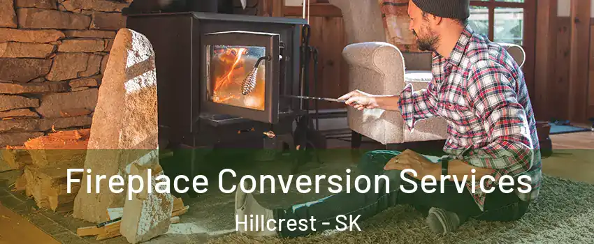  Fireplace Conversion Services Hillcrest - SK