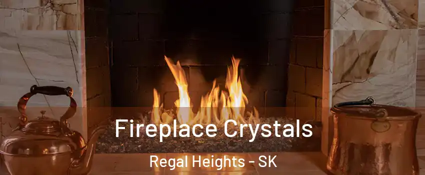  Fireplace Crystals Regal Heights - SK