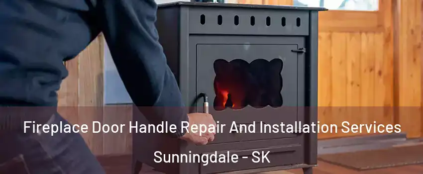  Fireplace Door Handle Repair And Installation Services Sunningdale - SK