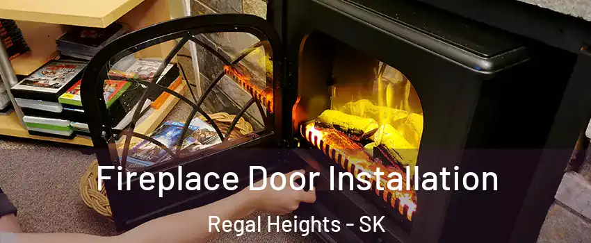  Fireplace Door Installation Regal Heights - SK