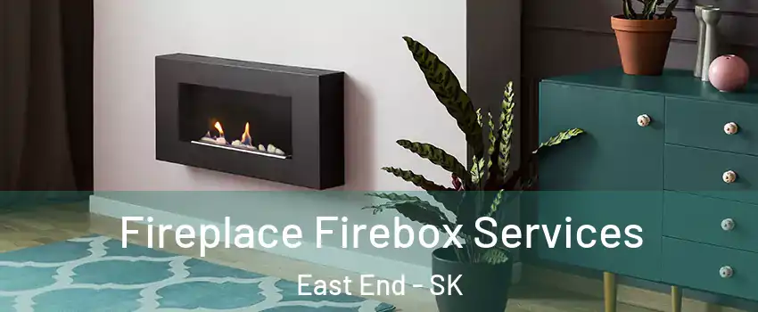  Fireplace Firebox Services East End - SK