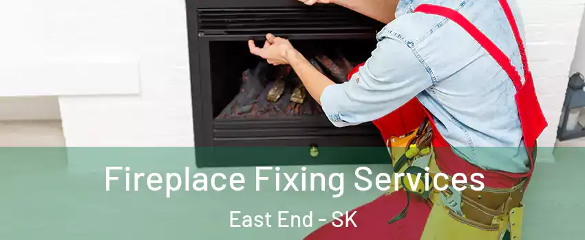  Fireplace Fixing Services East End - SK