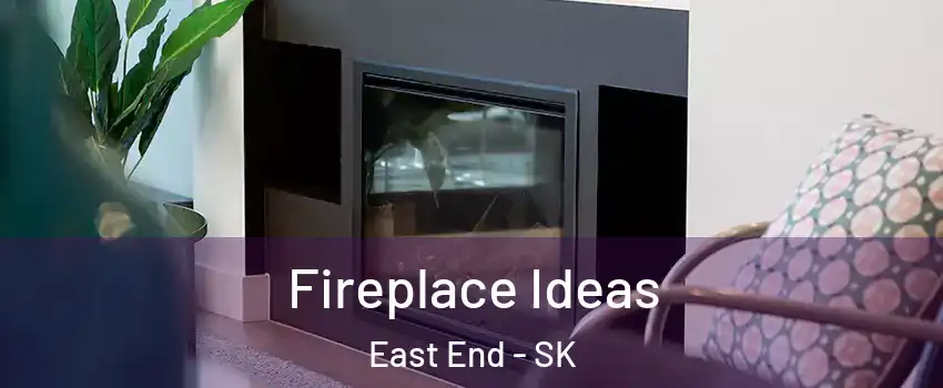  Fireplace Ideas East End - SK