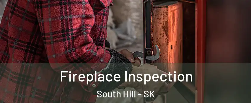  Fireplace Inspection South Hill - SK
