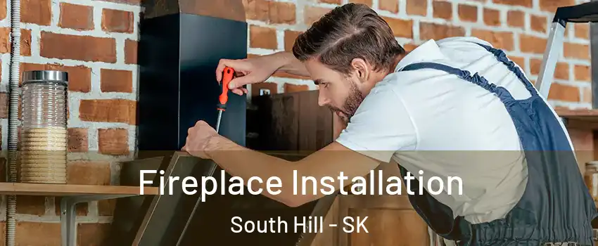  Fireplace Installation South Hill - SK
