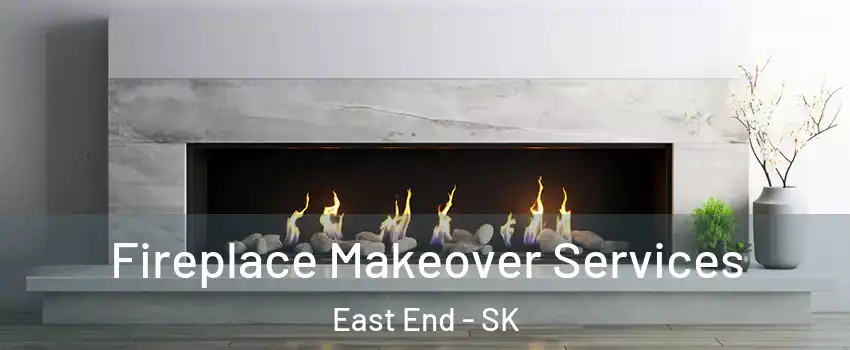  Fireplace Makeover Services East End - SK