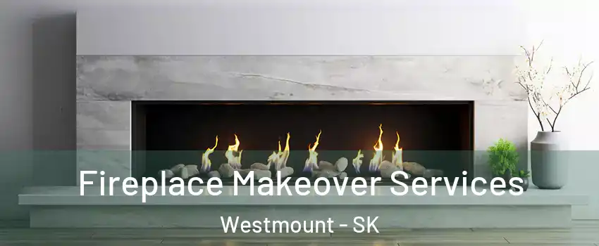  Fireplace Makeover Services Westmount - SK