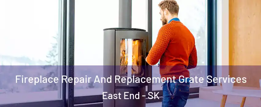  Fireplace Repair And Replacement Grate Services East End - SK