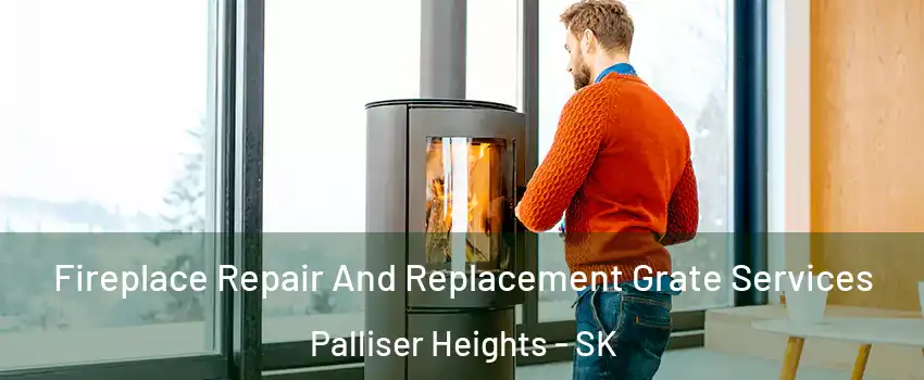  Fireplace Repair And Replacement Grate Services Palliser Heights - SK