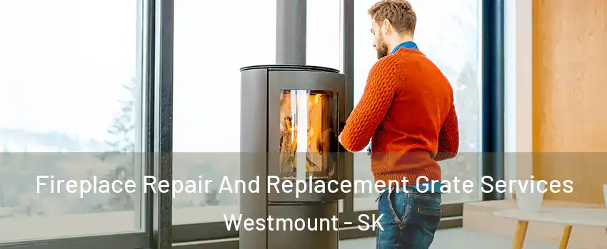  Fireplace Repair And Replacement Grate Services Westmount - SK
