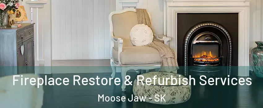  Fireplace Restore & Refurbish Services Moose Jaw - SK