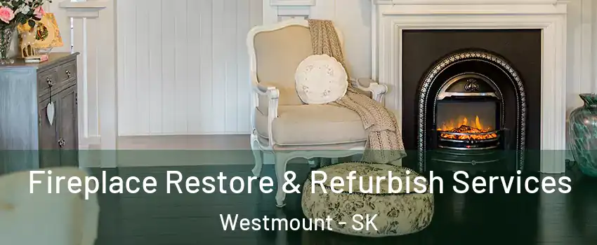  Fireplace Restore & Refurbish Services Westmount - SK