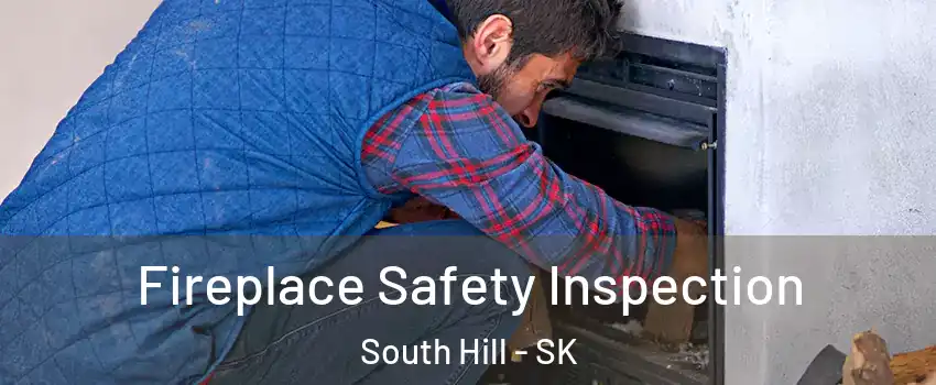  Fireplace Safety Inspection South Hill - SK