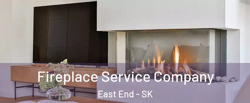  Fireplace Service Company East End - SK