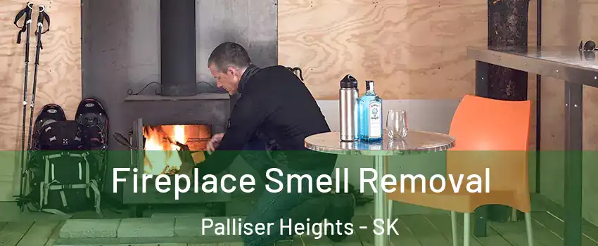  Fireplace Smell Removal Palliser Heights - SK