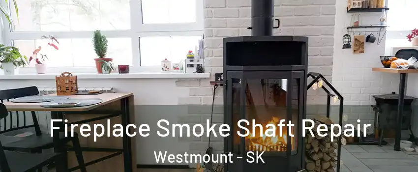  Fireplace Smoke Shaft Repair Westmount - SK