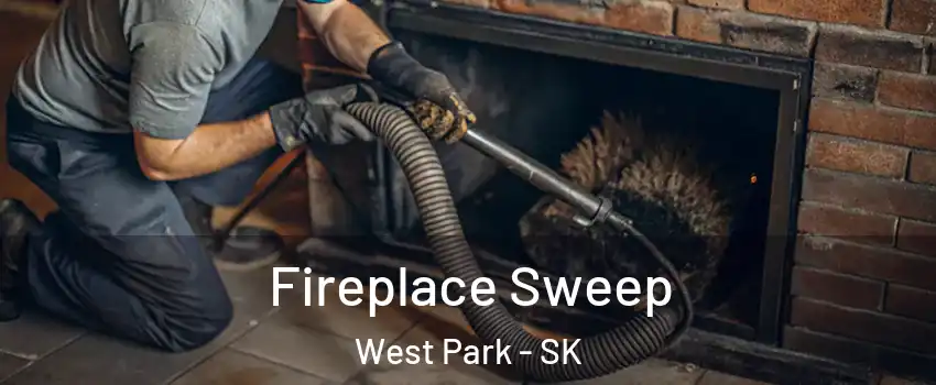  Fireplace Sweep West Park - SK