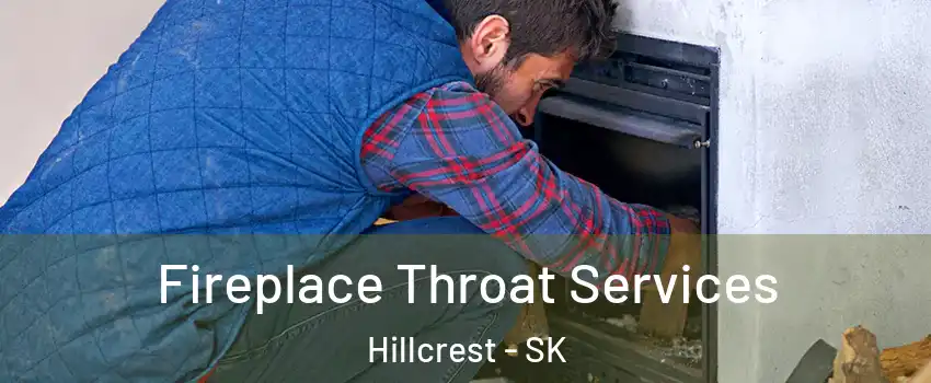  Fireplace Throat Services Hillcrest - SK