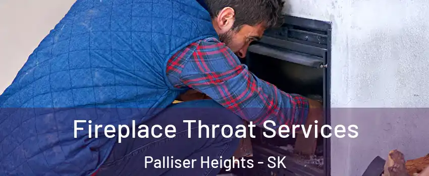  Fireplace Throat Services Palliser Heights - SK