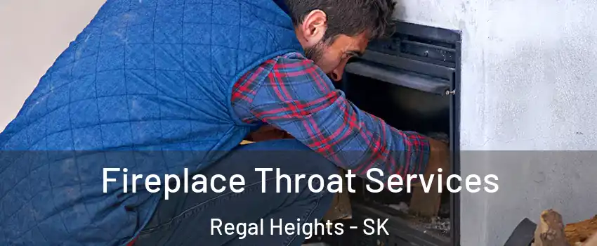  Fireplace Throat Services Regal Heights - SK
