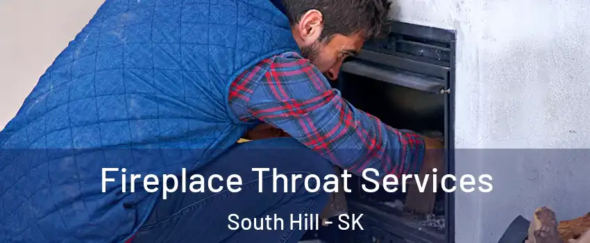  Fireplace Throat Services South Hill - SK