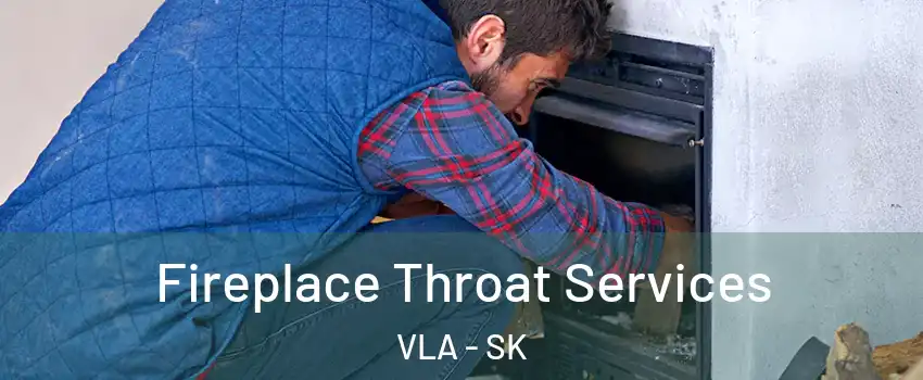  Fireplace Throat Services VLA - SK