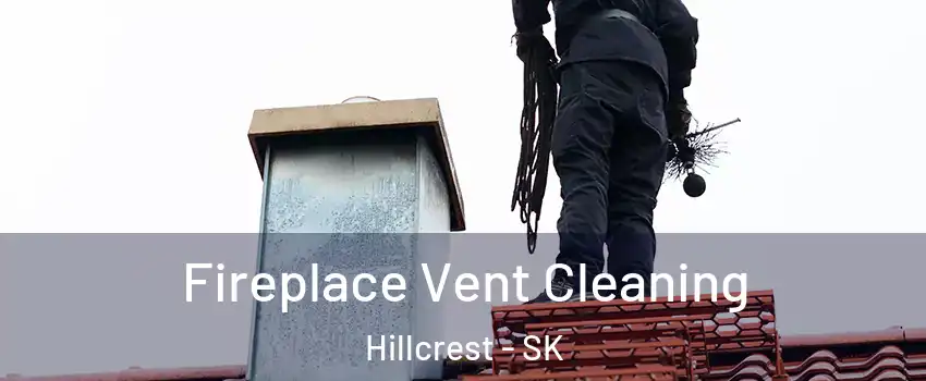  Fireplace Vent Cleaning Hillcrest - SK