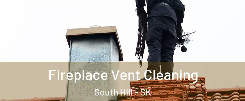  Fireplace Vent Cleaning South Hill - SK