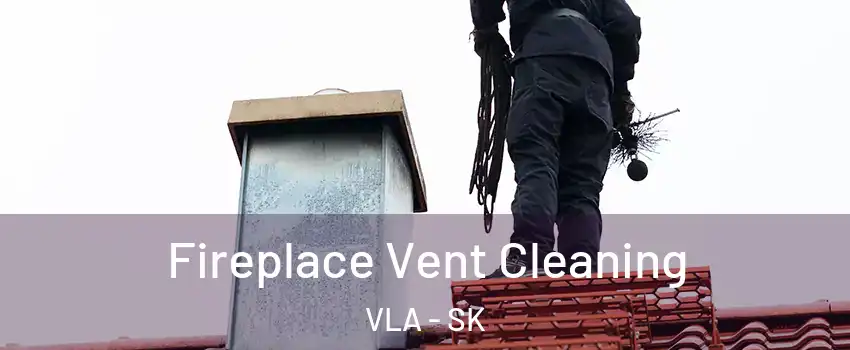  Fireplace Vent Cleaning VLA - SK