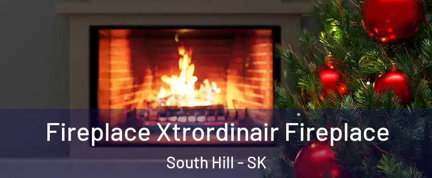  Fireplace Xtrordinair Fireplace South Hill - SK