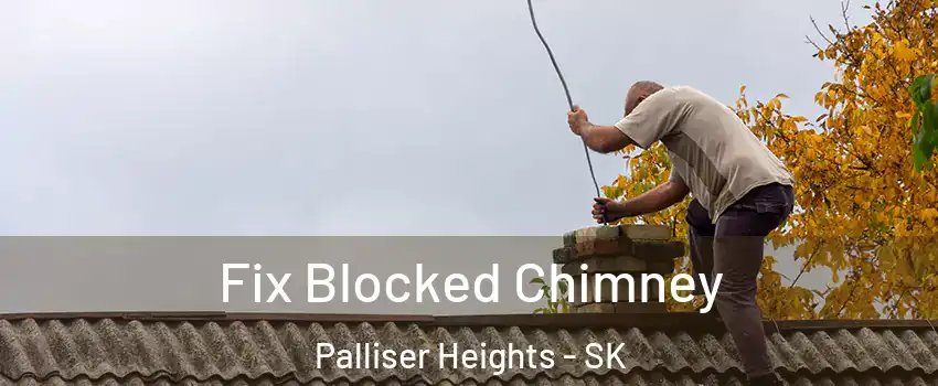  Fix Blocked Chimney Palliser Heights - SK