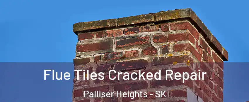  Flue Tiles Cracked Repair Palliser Heights - SK