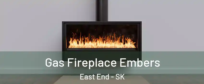  Gas Fireplace Embers East End - SK
