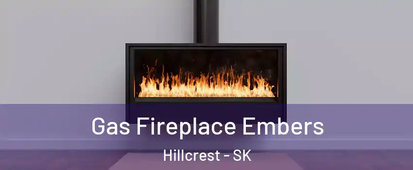  Gas Fireplace Embers Hillcrest - SK