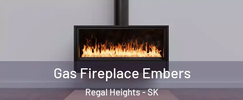  Gas Fireplace Embers Regal Heights - SK