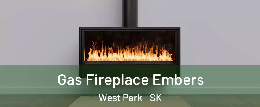  Gas Fireplace Embers West Park - SK