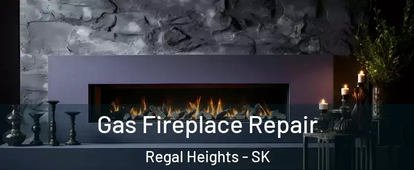  Gas Fireplace Repair Regal Heights - SK
