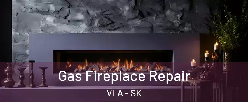  Gas Fireplace Repair VLA - SK