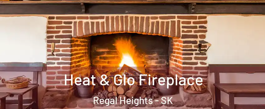  Heat & Glo Fireplace Regal Heights - SK