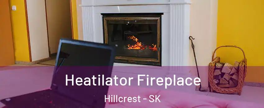  Heatilator Fireplace Hillcrest - SK