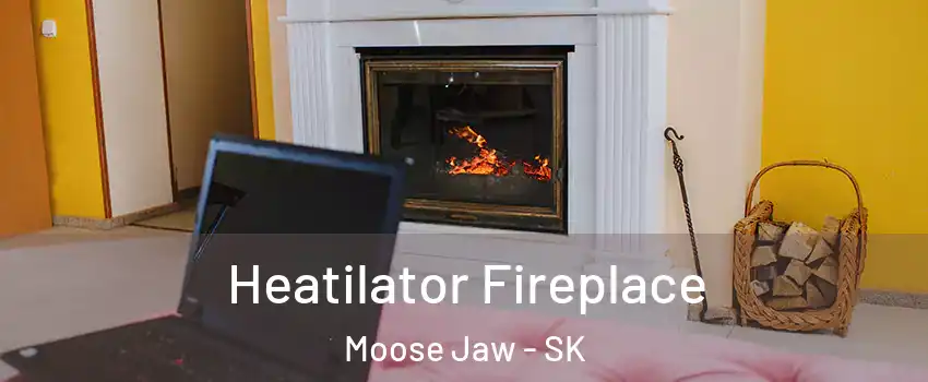  Heatilator Fireplace Moose Jaw - SK