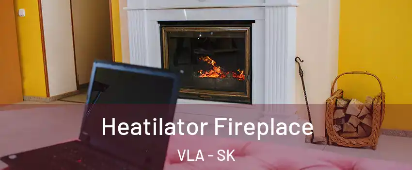  Heatilator Fireplace VLA - SK