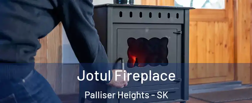  Jotul Fireplace Palliser Heights - SK