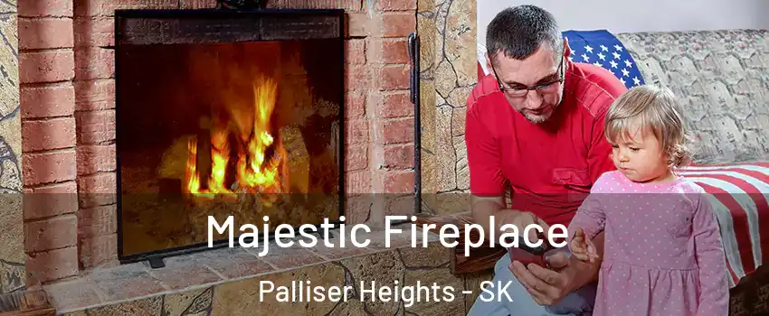  Majestic Fireplace Palliser Heights - SK