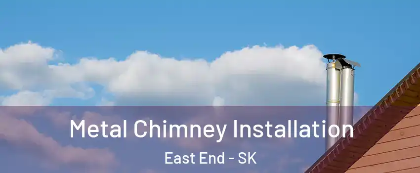  Metal Chimney Installation East End - SK