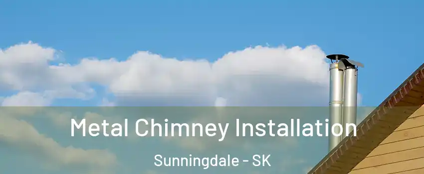  Metal Chimney Installation Sunningdale - SK