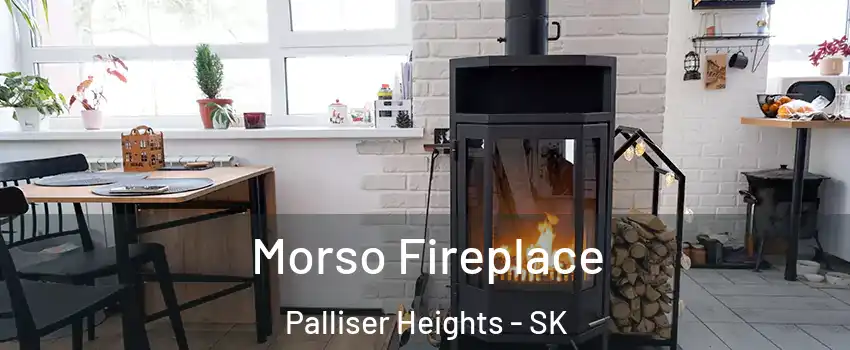  Morso Fireplace Palliser Heights - SK