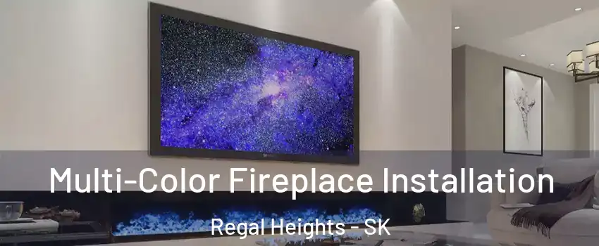  Multi-Color Fireplace Installation Regal Heights - SK